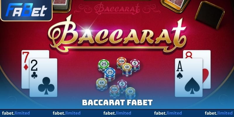 Baccarat FABET - Sòng Bài Đẳng Cấp, Thắng Lớn Mỗi Ngày