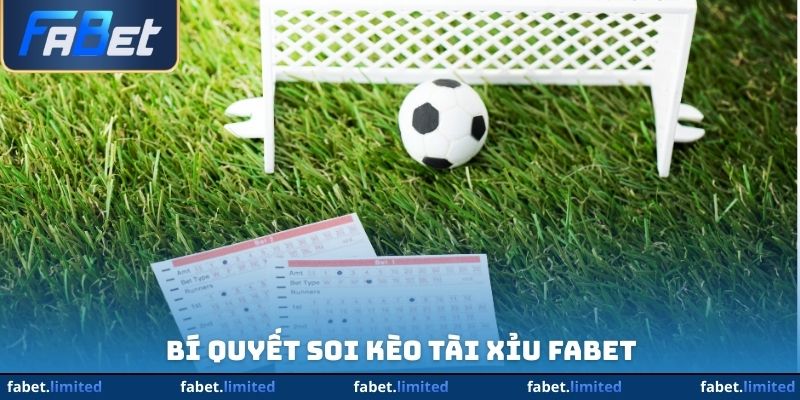 Bí quyết soi kèo tài xỉu FABET