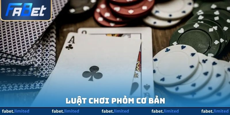 Luật chơi phỏm cơ bản